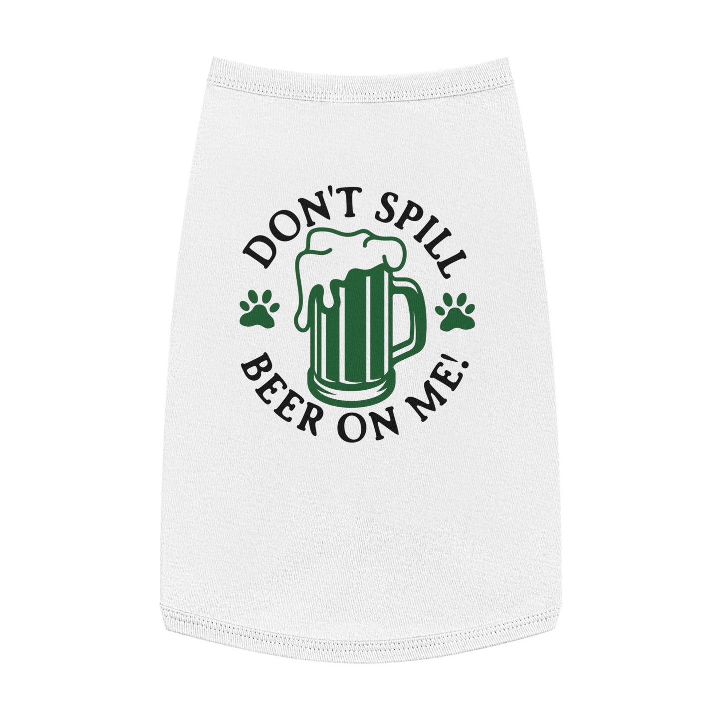 Don't Spill Beer On Me Pet Tank Top