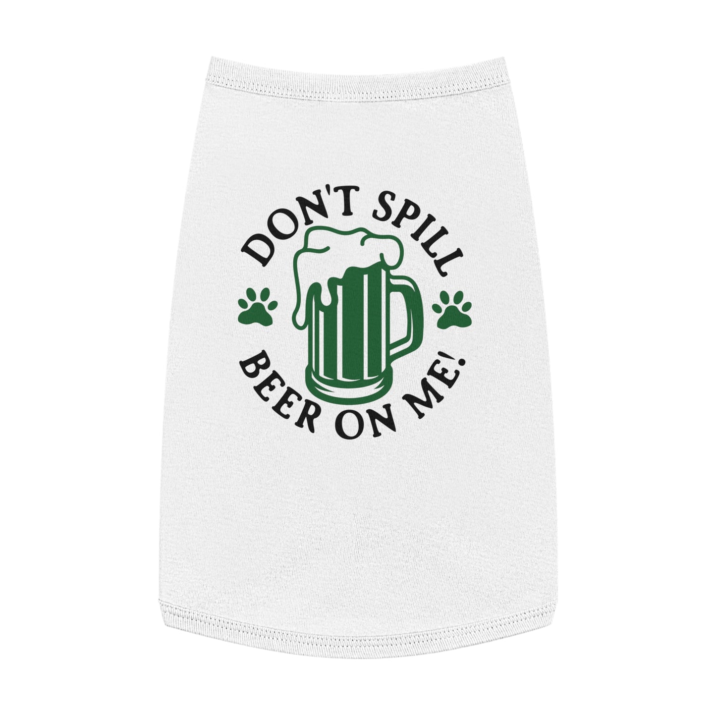 Don't Spill Beer On Me Pet Tank Top