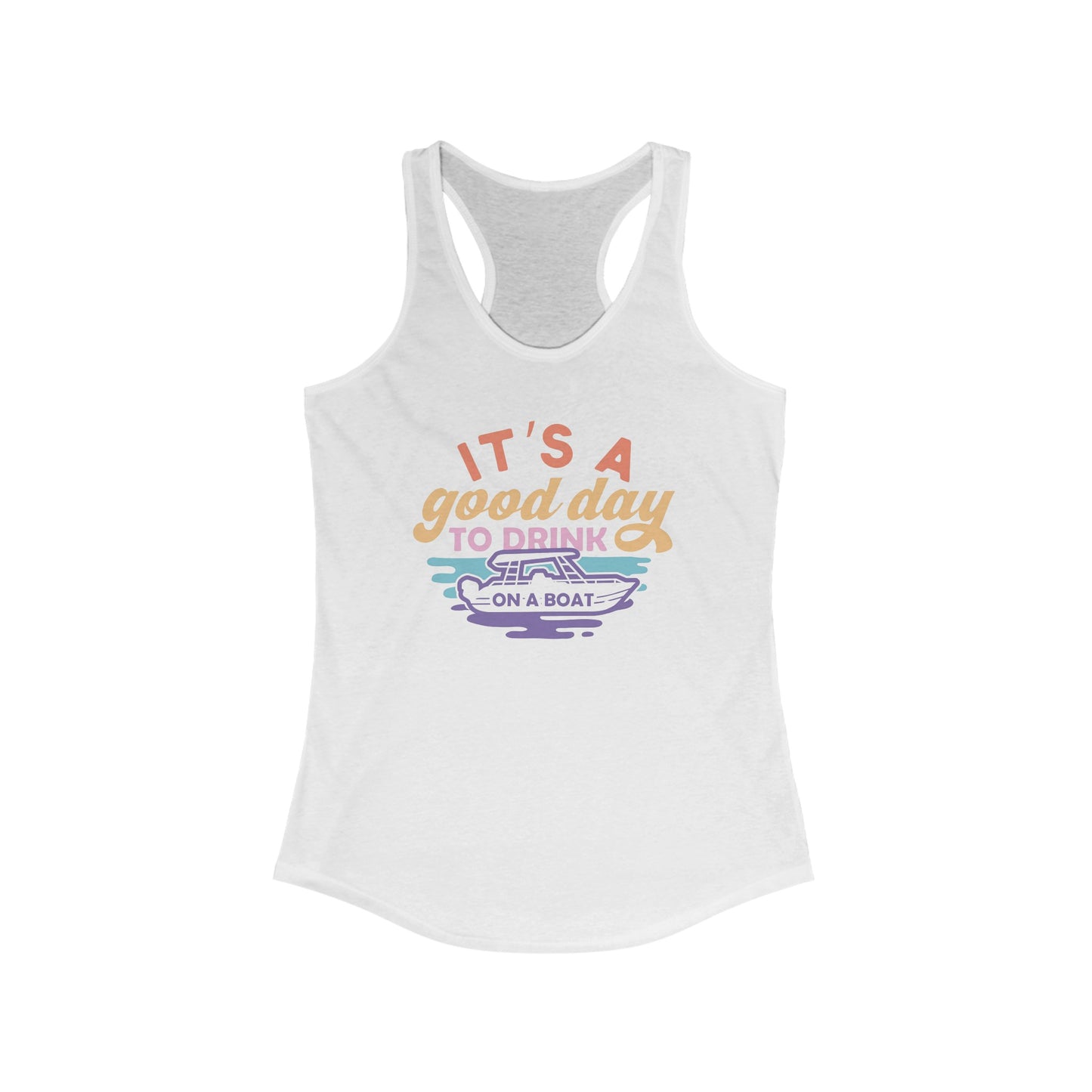 It's A Good Day Women's Ideal Racerback Tank